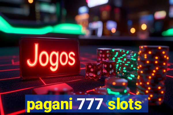 pagani 777 slots